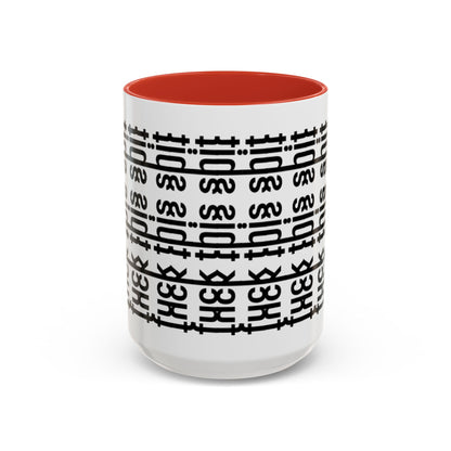 F*ck This Sh*t Hidden Message - Ceramic Mug