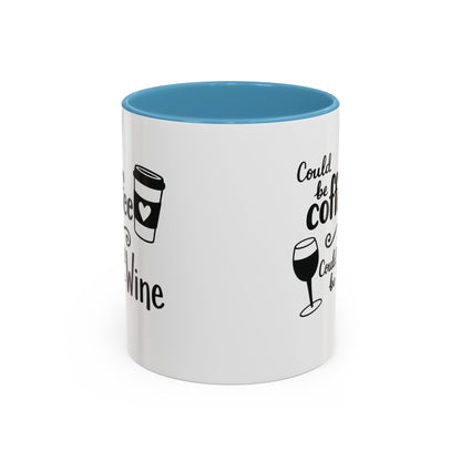 Could Be Coffee Could Be Wine Mug | Accent Coffee Mug Funy Gift Idea Co-Work Present Mom Life