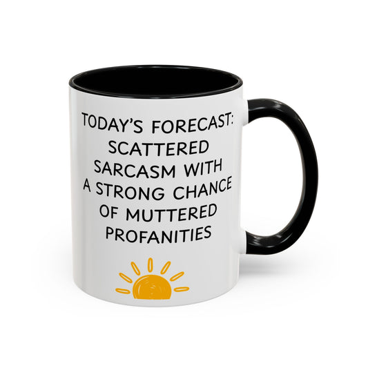 Today's Forecast Mug | Sarcastic Funny Coffee Mug | Coworker Gift