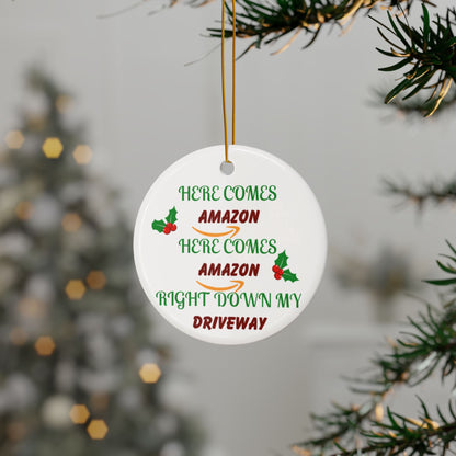 Funny Christmas Ornament — "Here Comes Amazon Right Down My Driveway" Ceramic Holiday Decor