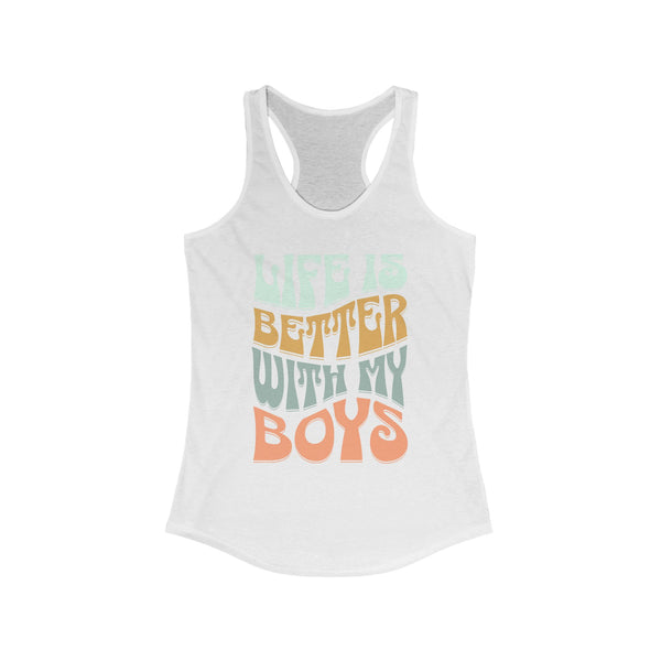 Womens Racerback Life Is Better With My Boys Tank Top