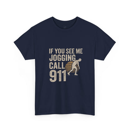 If You See Me Jogging Call 911 - Distressed Retro T-Shirt