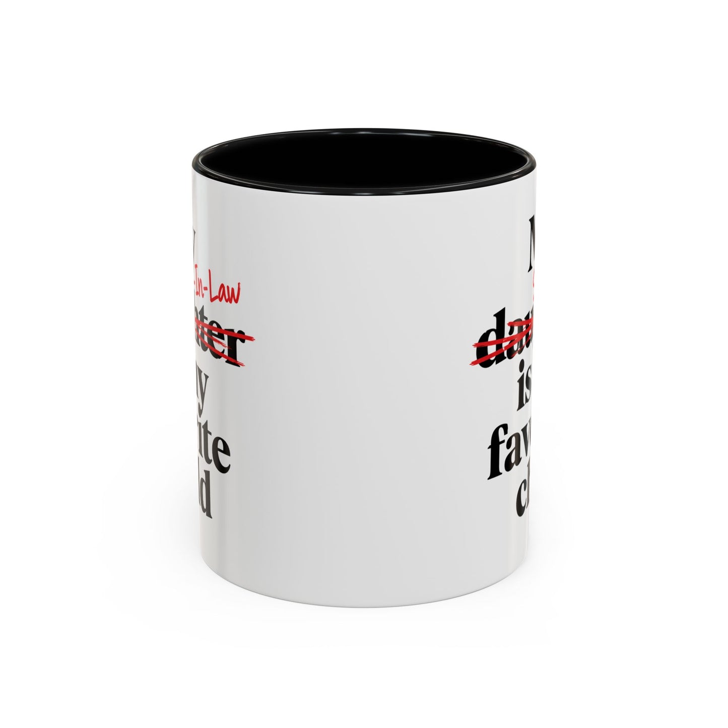 My Son-In-Law Is My Favorite Child Funny Coffee Mug Gift Accent Mug Tea 11oz & 15oz