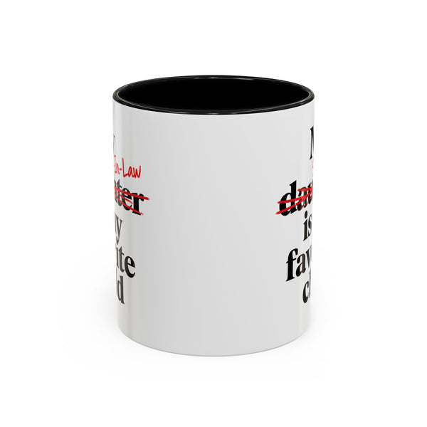 My Son-In-Law Is My Favorite Child Funny Accent Mug