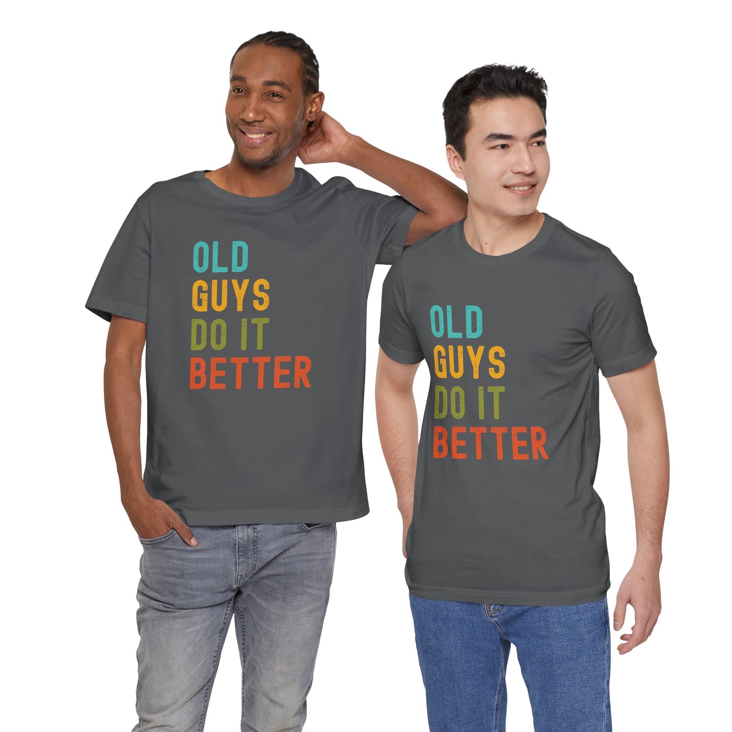 Old Guys Do It Better T-Shirt – Funny, Flirty, and Confident Tee