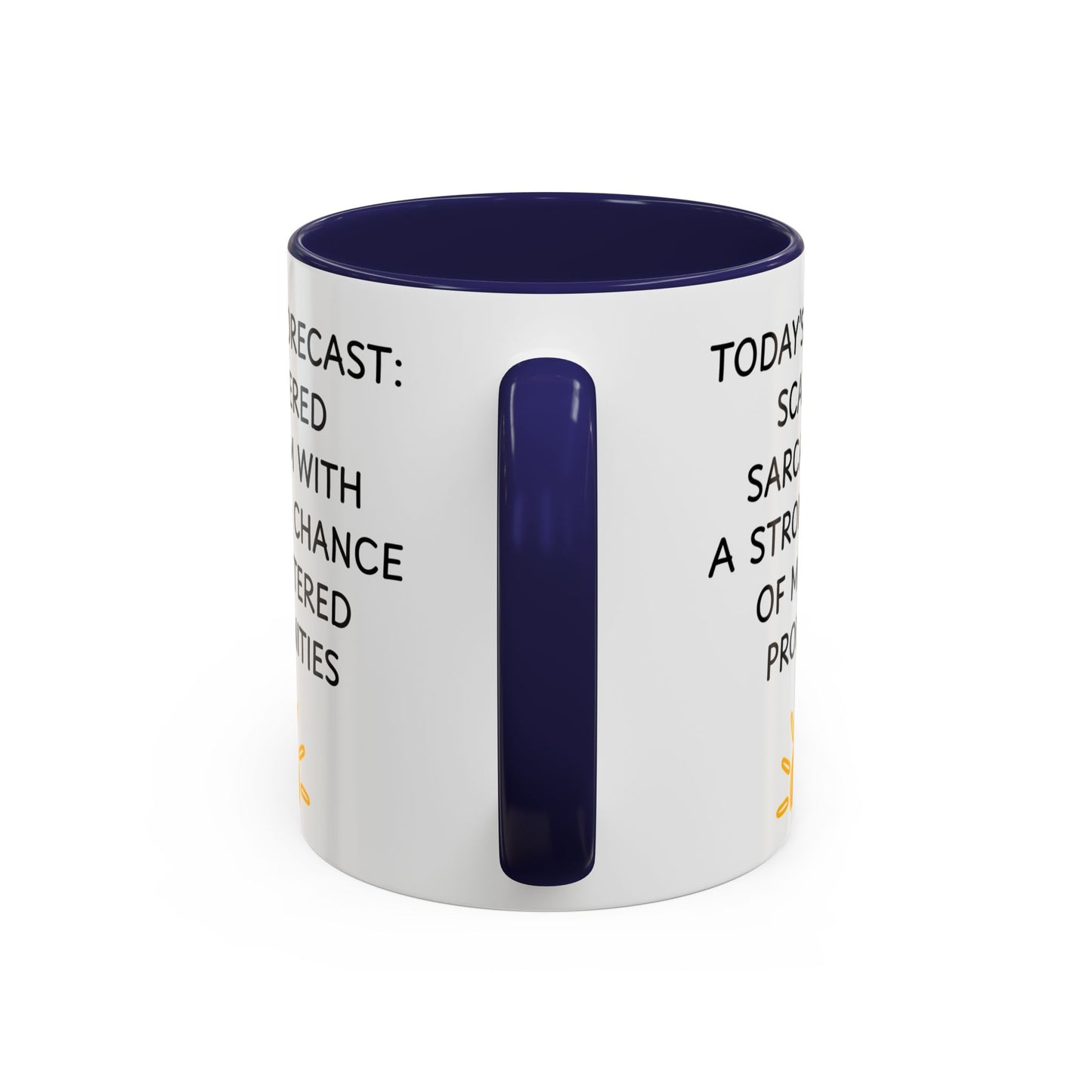 Today's Forecast Scattered Sarcasm 11oz 15oz Mug