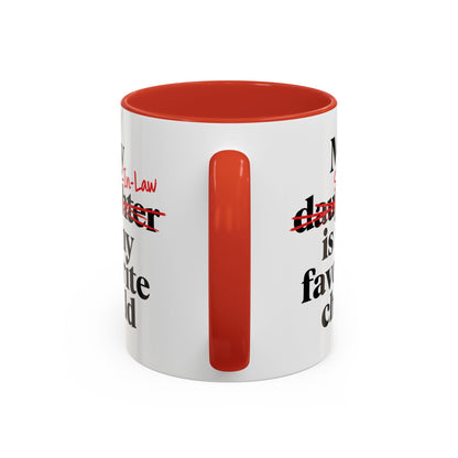 My Son-In-Law Is My Favorite Child Funny Coffee Mug Gift Accent Mug Tea 11oz & 15oz