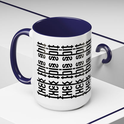 F*ck This Sh*t Hidden Message - Ceramic Mug
