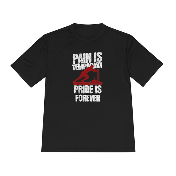 Tee Pain Is Temporary Pride Is Forever Performance Shirt