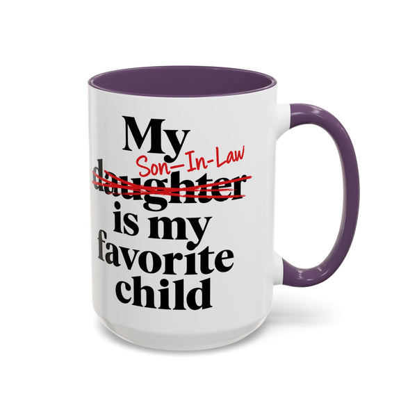 My Son-In-Law Is My Favorite Child Funny Accent Mug