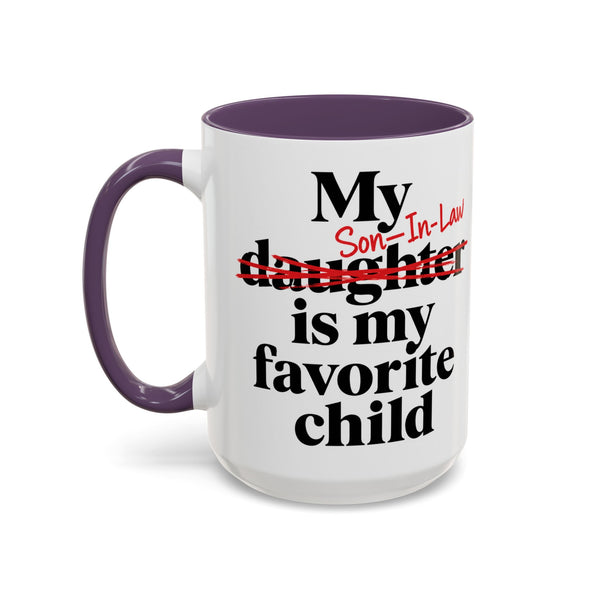 My Son-In-Law Is My Favorite Child Funny Accent Mug