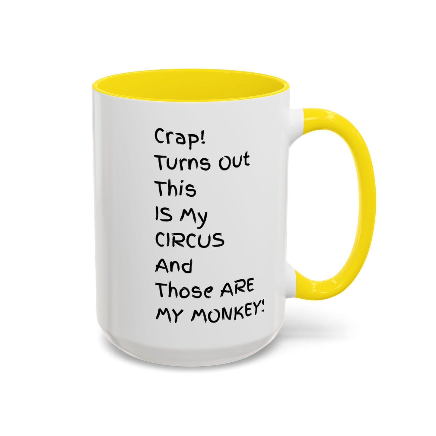 Crap This Is My Circus Those Are My Monkeys 11oz 15oz Mug