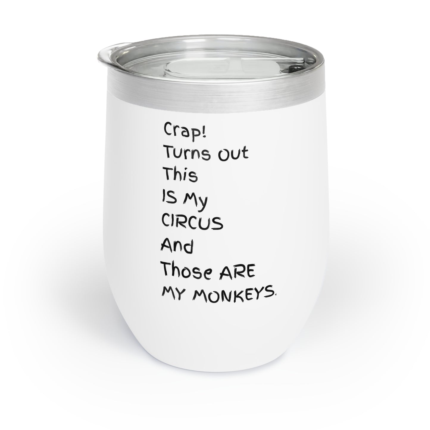 Crap This Is My Circus Insulated Wine Tumbler