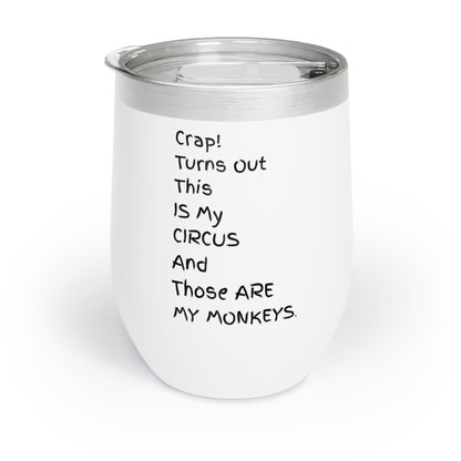 Crap This Is My Circus Insulated Wine Tumbler