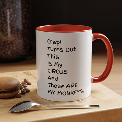 Crap This Is My Circus Those Are My Monkeys 11oz 15oz Mug