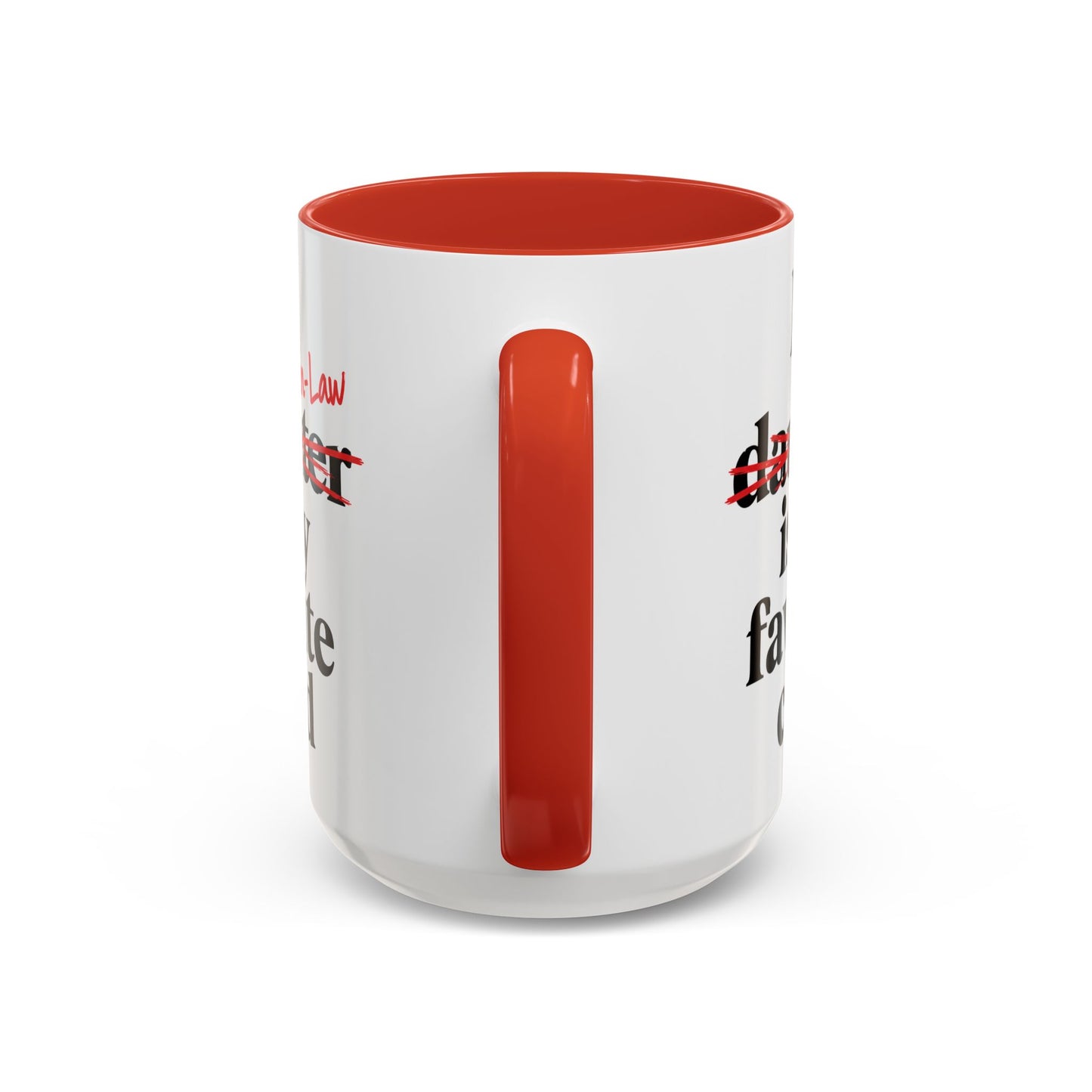My Son-In-Law Is My Favorite Child Funny Coffee Mug Gift Accent Mug Tea 11oz & 15oz