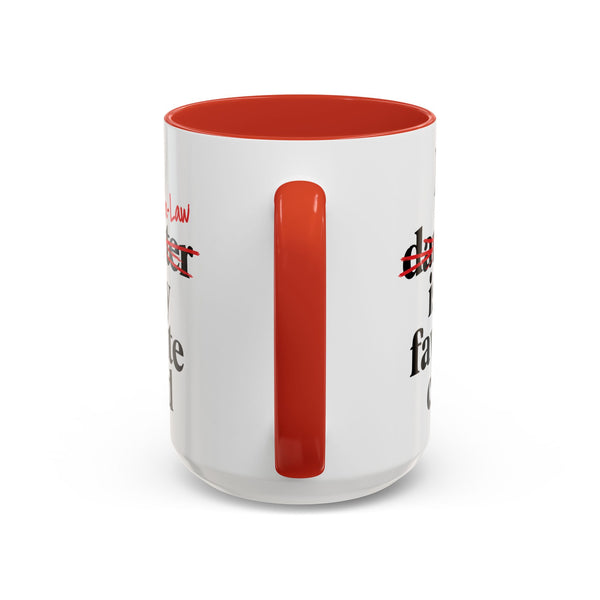My Son-In-Law Is My Favorite Child Funny Accent Mug