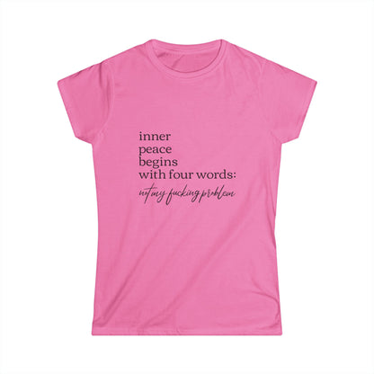 Inner Peace Starts with Four Words - Women's Softstyle Tee