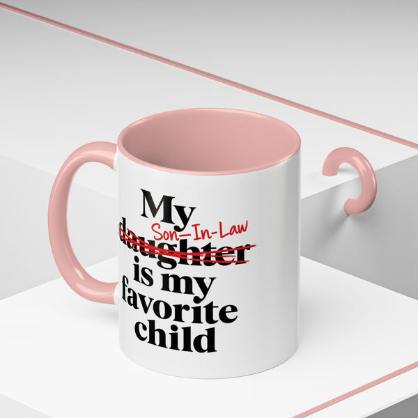 My Son-In-Law Is My Favorite Child Funny Accent Mug