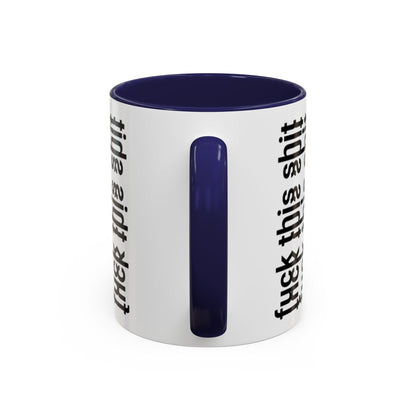 F*ck This Sh*t Hidden Message - Ceramic Mug