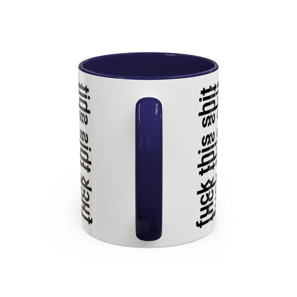 F*ck This Sh*t Hidden Message - Ceramic Mug