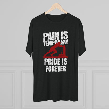 Mens Sled Push Pain Is Temporary Pride Is Forever Tri-Blend T-Shirt