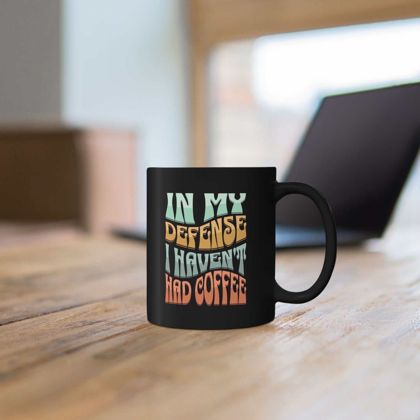 In My Defense I Haven't Had Coffee | Mug