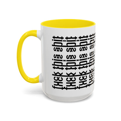 F*ck This Sh*t Hidden Message - Ceramic Mug