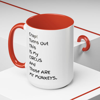 Crap This Is My Circus Those Are My Monkeys 11oz 15oz Mug