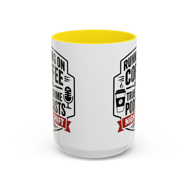 Running on Coffee and True Crime Podcasts Night Shift Edition Mug