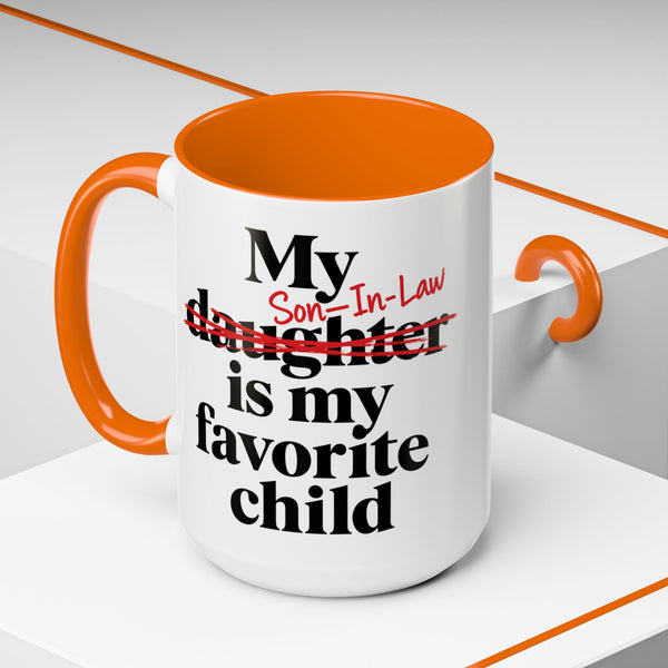 My Son-In-Law Is My Favorite Child Funny Accent Mug