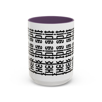 F*ck This Sh*t Hidden Message - Ceramic Mug