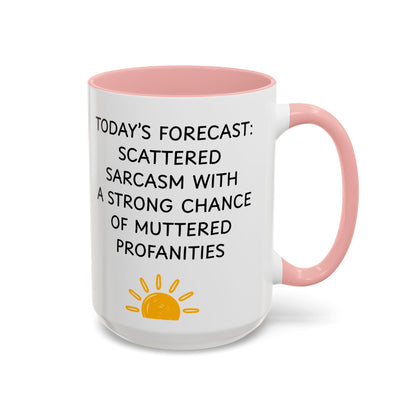 Today's Forecast Scattered Sarcasm 11oz 15oz Mug