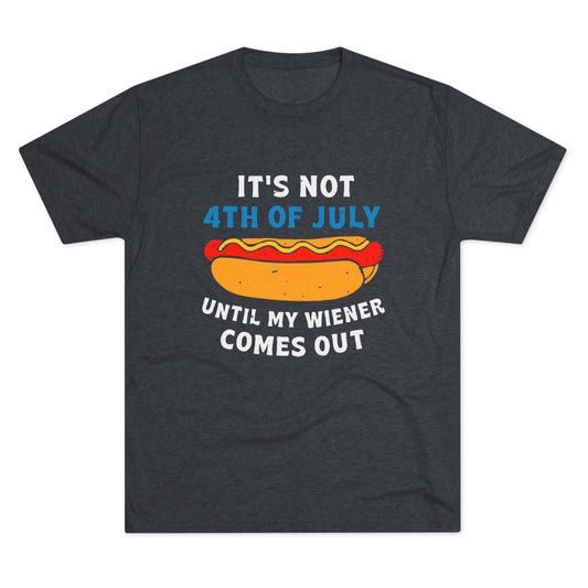 It’s Not 4th of July Until My Wiener Comes Out - Vintage Style TShirt