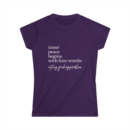 Inner Peace Starts with Four Words - Women's Softstyle Tee