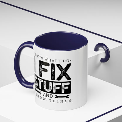I Fix Stuff And Know Things Dad Gift 11oz 15oz Mug
