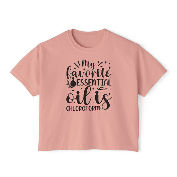 My Favorite Essential Oil is Chloroform Women's Boxy Tee | Casual Graphic T-Shirt