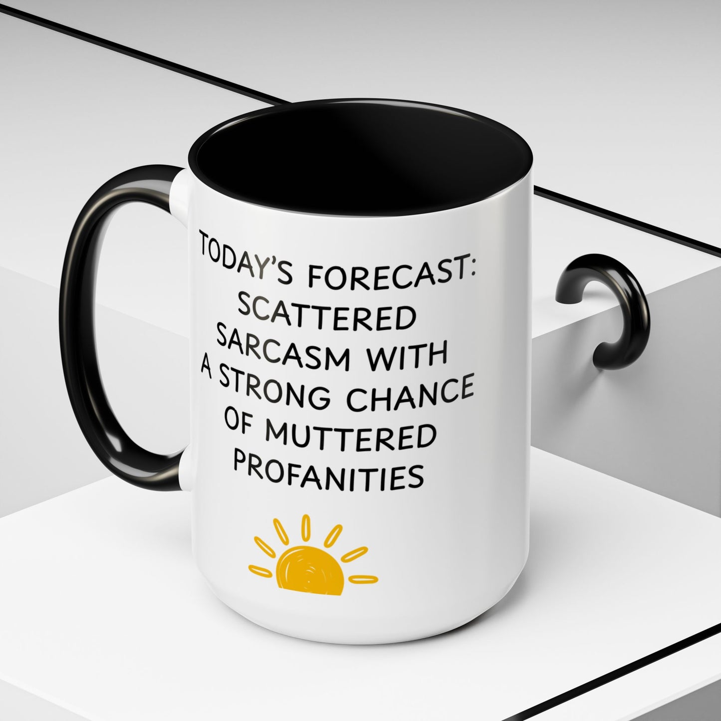 Today's Forecast Scattered Sarcasm 11oz 15oz Mug