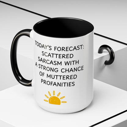 Today's Forecast Scattered Sarcasm 11oz 15oz Mug