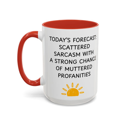 Today's Forecast Scattered Sarcasm 11oz 15oz Mug