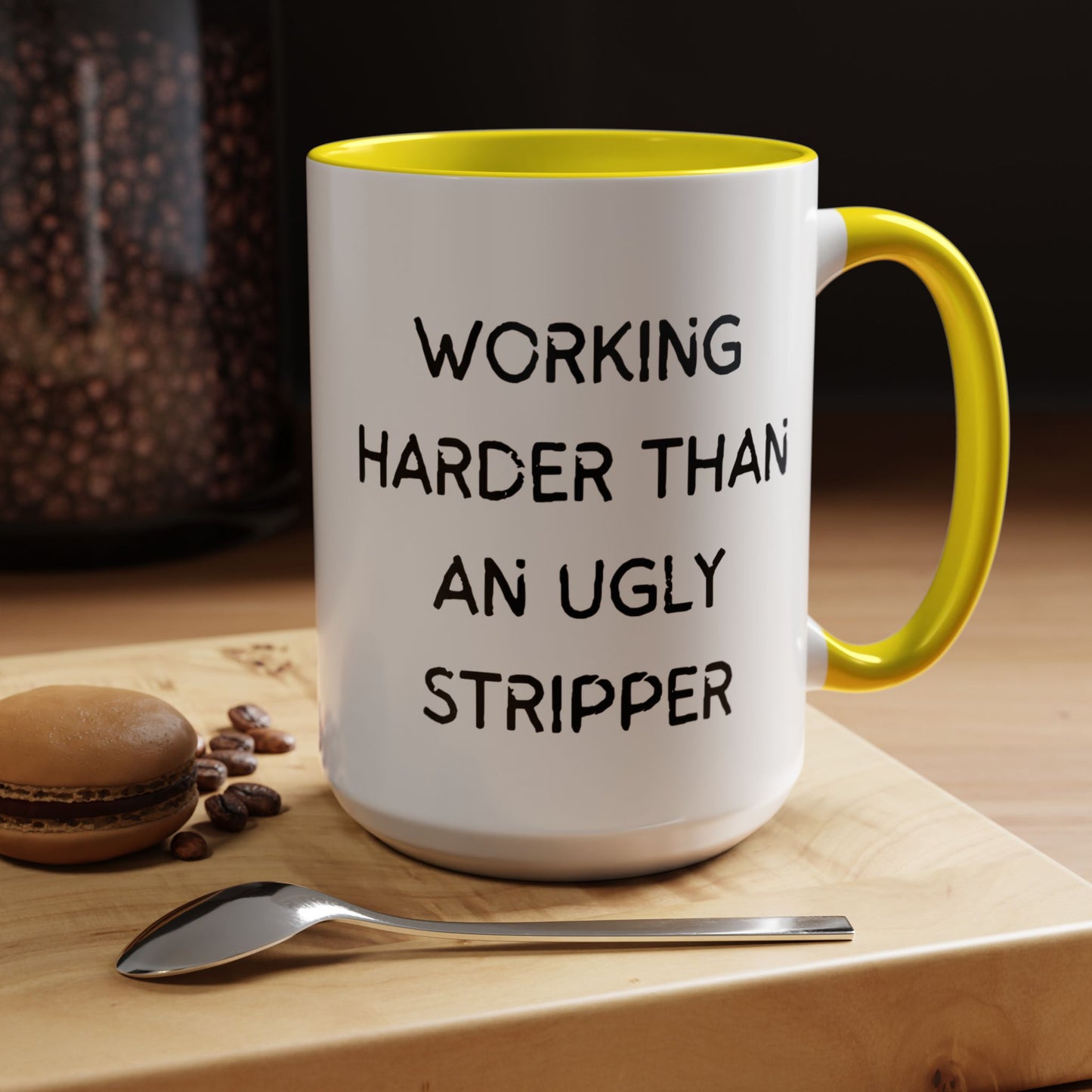 Working Harder Than An Ugly Stripper 11oz 15oz Cup Coffe Mug