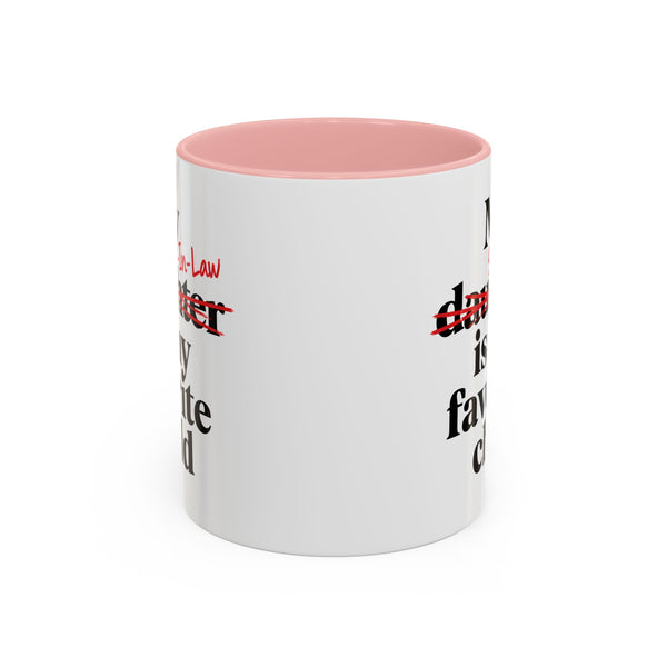 My Son-In-Law Is My Favorite Child Funny Accent Mug