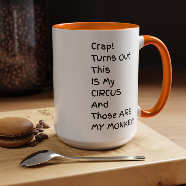 Crap This Is My Circus Those Are My Monkeys 11oz 15oz Mug