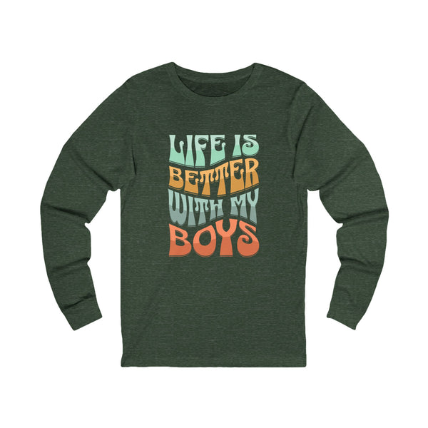 Life Is Better With My Boys Long Sleeve TShirt