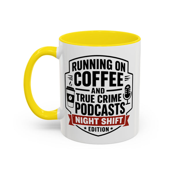 Running on Coffee and True Crime Podcasts Night Shift Edition Mug