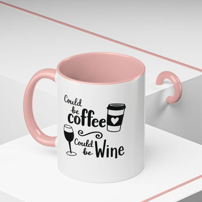 Could Be Coffee Could Be Wine Mug | Accent Coffee Mug Funy Gift Idea Co-Work Present Mom Life