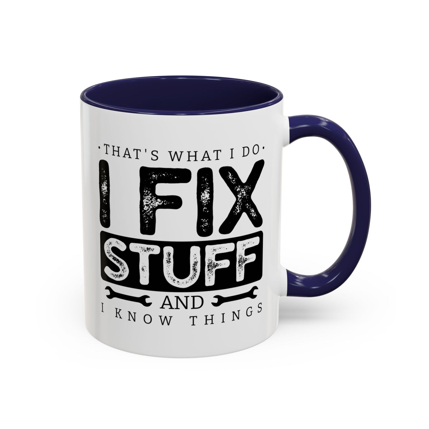 I Fix Stuff And Know Things Dad Gift 11oz 15oz Mug