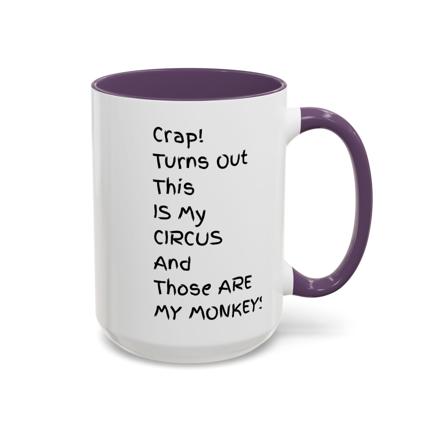 Crap This Is My Circus Those Are My Monkeys 11oz 15oz Mug