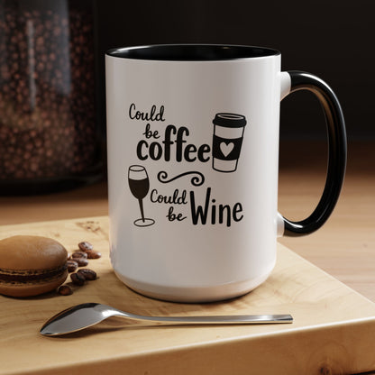 Could Be Coffee Could Be Wine Mug | Accent Coffee Mug Funy Gift Idea Co-Work Present Mom Life