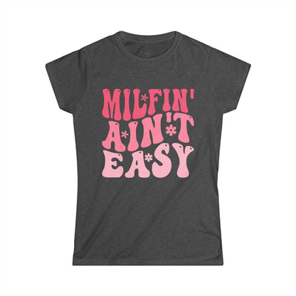 MILFIN’ AIN’T EASY